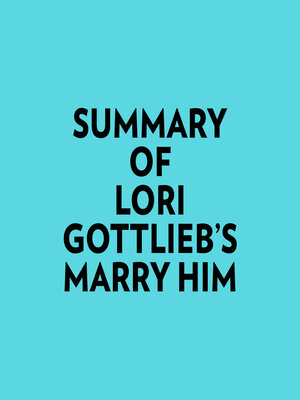 cover image of Summary of Lori Gottlieb's Marry Him